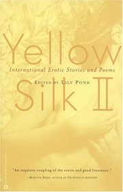 Yellow Silk II : International Erotic Stories and Poems