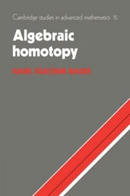 Algebraic Homotopy (Cambridge Studies in Advanced Mathematics)
