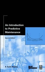 An Introduction to Predictive Maintenance, Second Edition (Plant Engineering)