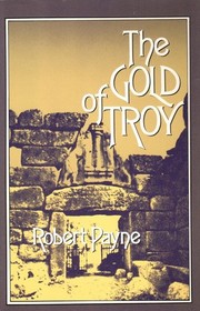 The Gold  of Troy: The Story of Heinrich Schliemann and the Buried Cities of Ancient Greece
