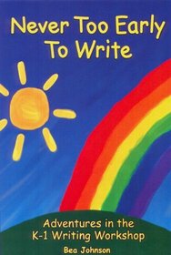 Never Too Early to Write: Adventures in the K-1 Writing Workshop