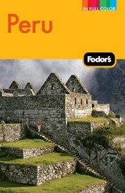 Fodor's Peru, 4th Edition (Full-Color Gold Guides)