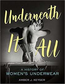 Underneath It All: A History of Women's Underwear
