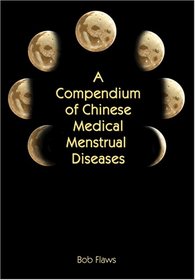 A Compendium of Chinese Medical Menstrual Diseases