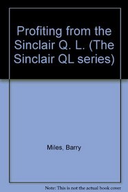 Profiting from the Sinclair QL (The Sinclair QL series)