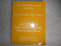 Student Solutions Manual (Standalone) for Algebra and Trigonometry: Enhanced with Graphing Utilities
