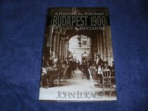 Budapest, 1900: Historical Portrait of a City and Its Culture