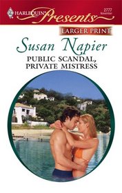 Public Scandal, Private Mistress (Exclusively His) (Harlequin Presents, No 2777) (Larger Print)