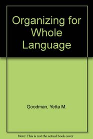 Organizing for Whole Language