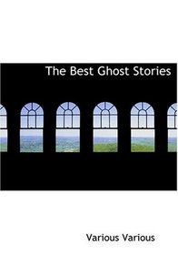The Best Ghost Stories (Large Print Edition)