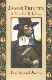 James Printer: A Novel of the Rebellion