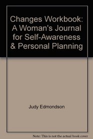 Changes Workbook: A Woman's Journal for Self-Awareness & Personal Planning