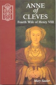Ann Of Cleves: Fourth Wife of Henry VIII