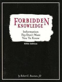 Forbidden Knowledge: Information They Don't Want You to Know