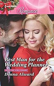 Best Man for the Wedding Planner (Marrying a Millionaire, Bk 1) (Harlequin Romance, No 4645) (Larger Print)