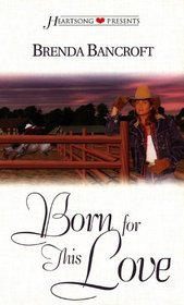 Born for This Love (HeartSong Presents, #318)