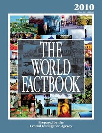The World Factbook: 2010 Edition (CIA's 2009 Edition)