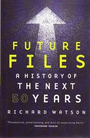 Future Files: A History of the Next 50 Years