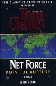 Net Force 4 : Point de rupture (Breaking Point) (Net Force, Bk 4) (French Edition)