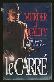 A MURDER OF QUALITY: The Novel and the Screenplay