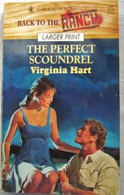 The Perfect Scoundrel (Back To The Ranch Larger Print)
