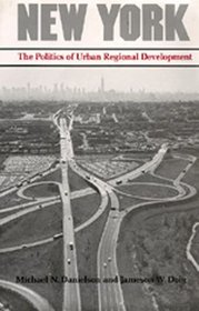 New York: The Politics of Urban Regional Development (Franklin K. Lane Memorial Fund)