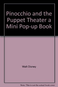 Pinocchio and the Puppet Theater a Mini Pop-up Book