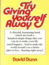 Try Giving Yourself Away: A Tonic for These Troubled Times