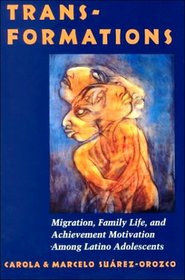 Transformations: Immigration, Family Life, and Achievement Motivation Among Latino Adolescents