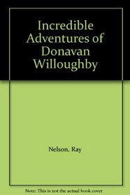 Incredible Adventures of Donavan Willoughby