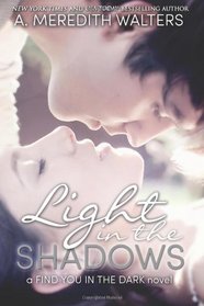 Light in the Shadows (a Find You in the Dark novel) (Volume 2)
