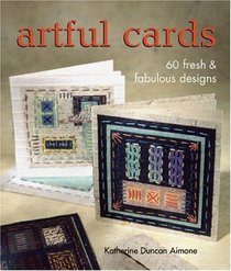 Artful Cards: 60 Fresh & Fabulous Designs