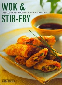Wok & Fabulous Fast Food with Asian Flavors: Stir-fry