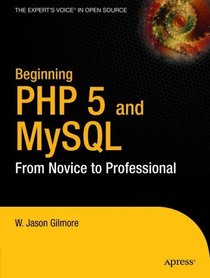 Beginning PHP 5 and MySQL: From Novice to Professional
