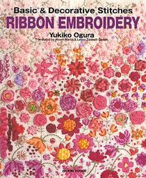 Ribbon Embroidery: Basic & Decorative Stitches