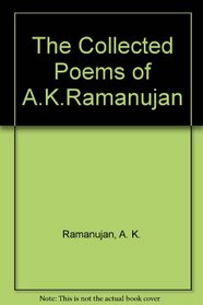The Collected Poems of A.K. Ramanujan