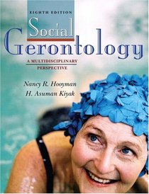 Social Gerontology: A Multidisciplinary Perspective (8th Edition) (MySocKit Series)