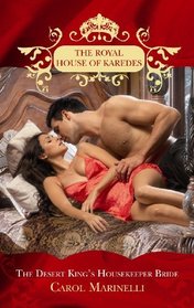 The Desert King's Housekeeper Bride. Carol Marinelli (Royal House of Karedes)