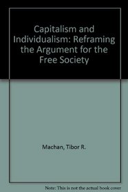 Capitalism and Individualism: Reframing the Argument for the Free Society