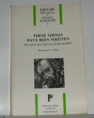 These Things Have Been Written: Studies on the Fourth Gospel (Louvain Theological & Pastoral Monographs)