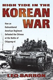 High Tide in the Korean War: How an Outnumbered American Regiment Defeated the Chinese at the Battle of Chipyong-ni