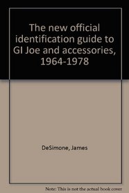 The new official identification guide to GI Joe and accessories, 1964-1978
