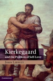 Kierkegaard and the Problem of Self-Love