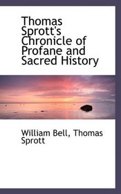 Thomas Sprott's Chronicle of Profane and Sacred History