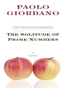 The Solitude of Prime Numbers (Thorndike Press Large Print Basic Series)
