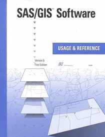 SAS/GIS Software: Usage and Reference, Version 6