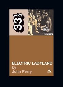 Jimi Hendrix's Electric Ladyland (Thirty Three and a Third series)