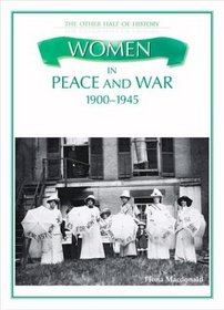 Women in Peace and War 1900-1945