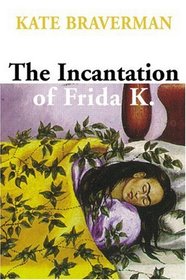 The Incantation of Frida K.