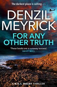 For Any Other Truth - A DCI Daley Thriller (Book 9) - The Brand New Must-Read D.C.I. Daley Bestseller